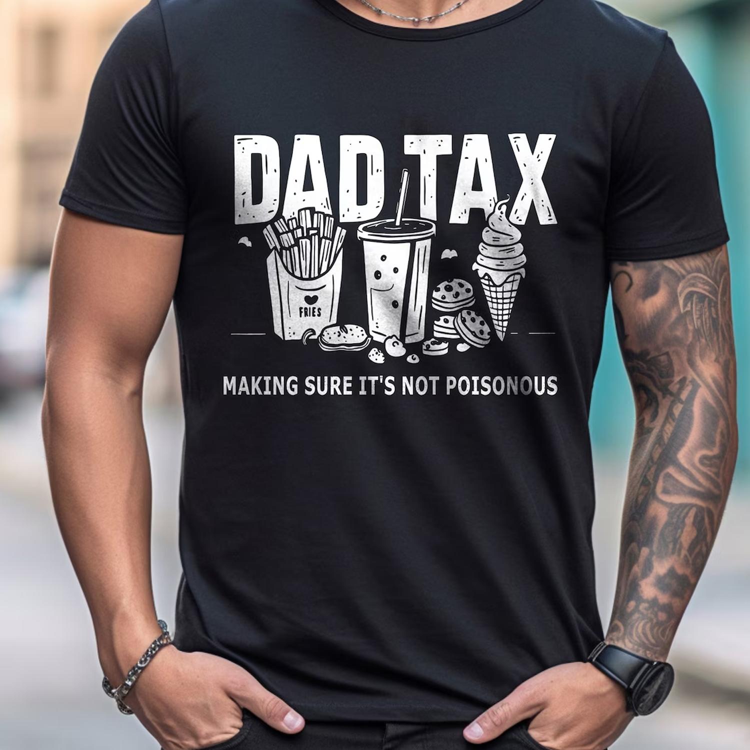 Dad Tax Shirt Funny Dad Shirt  Humor Quotes Shirt