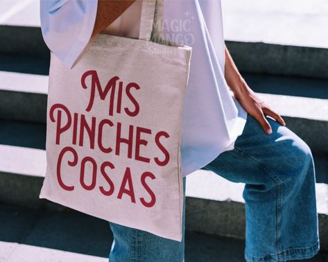 Mis Pinches Cosas Latino Latina, Funny Spanish, Latina Latino Humor, Mexican Tote Bag, Canvas Tote Bags, Tote Bag Design, Tote Bag Idea