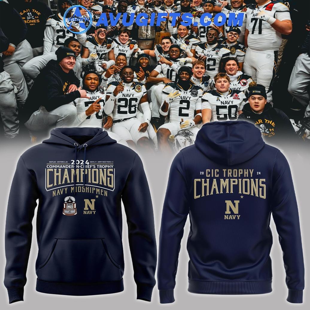 Commander-In-Chief’S Trophy Champions Navy Midshipmen Football Limited Edition Hoodie – Zip Hoodie 3D Aop Shirt