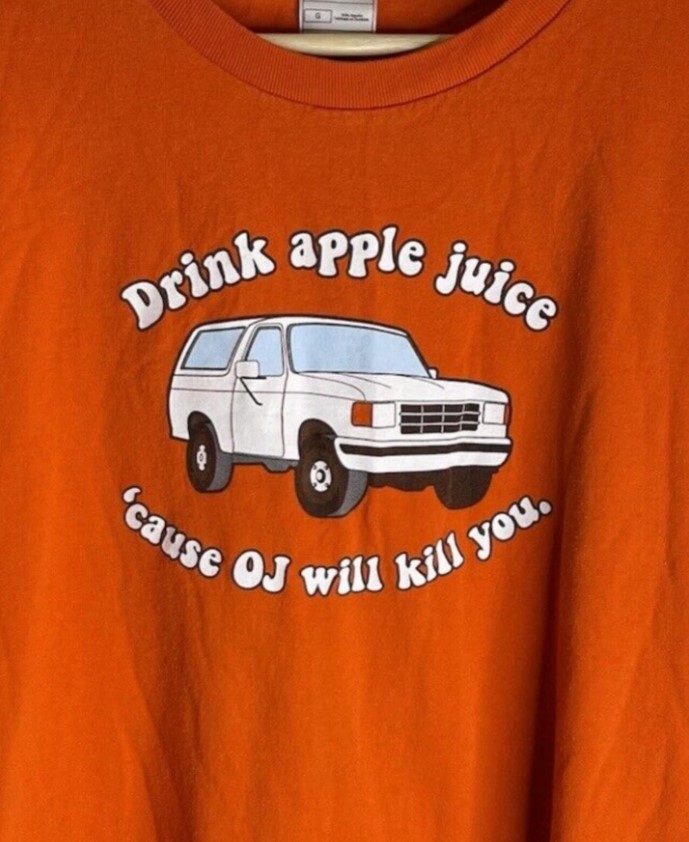 Drink Apple Juice Cause OJ Will Kill You OJ Simpson Case Shirt Outfit