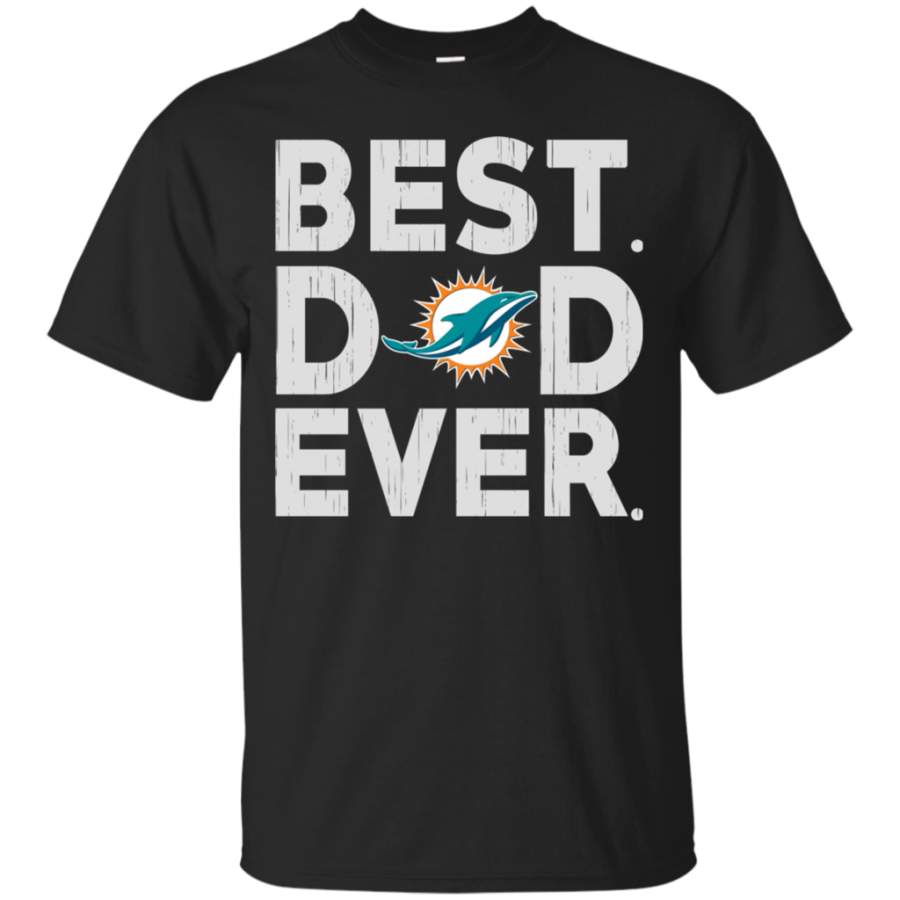 Father'S Day Miami Dolphins- Father'S Day Gift Best Dad Ever Shirt Fashion24Hs