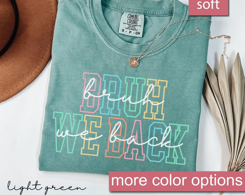 Peckshirt  Comfort Colors® Bruh We Back Shirt, Back to School Shirt Gift, Teacher Gift, Gift for Teachers, Kindergarten Teacher, Teacher Appreciation - Print In Your Way