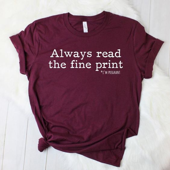 Always Read The Fine Print Tshirt fashionstation