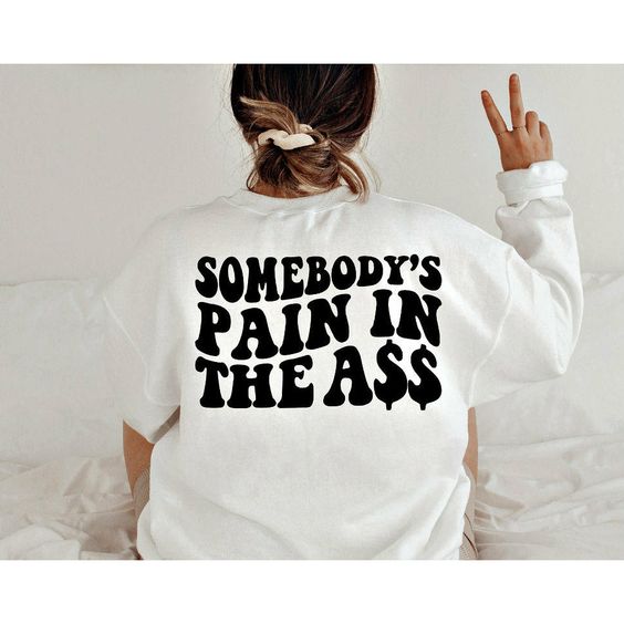 Somebody’s Pain In The Ass Swe … fashionstation