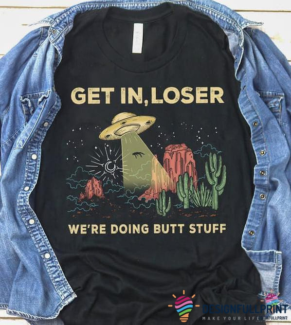 Gift For Hippie Get In Loser We Re D &hellip;