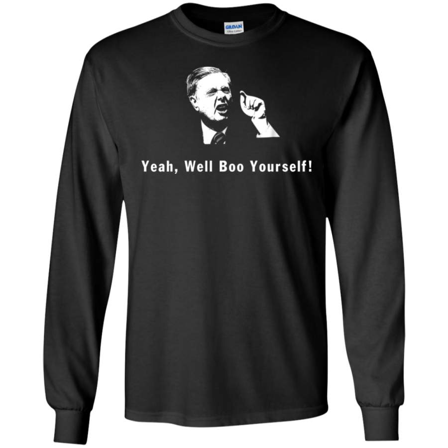 AGR Yeah, Well Boo Yourself Lindsay Graham Quote Long T-shirt