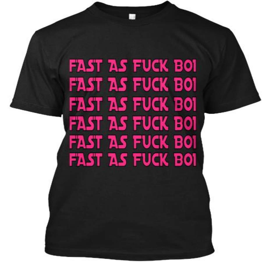 Fast As Fuck Boi Ultra Cotton Shirt