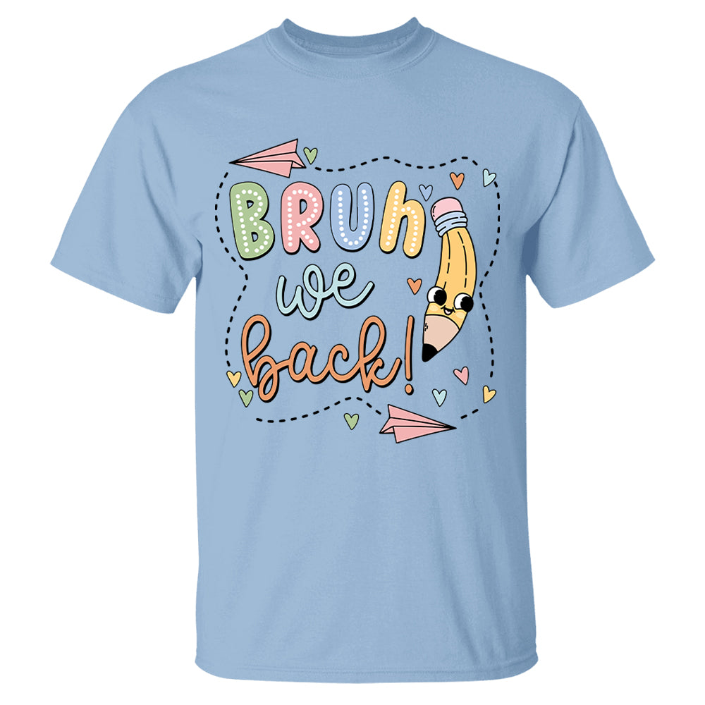 Bruh We Back Shirt, Back To School Teacher Shirt - Independence Day 2024 