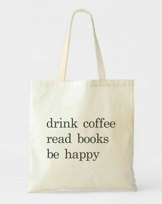 Drink Coffee Read Books Be Happy Tote Bag, Canvas Tote Bags, Tote Bag Design, Tote Bag Idea