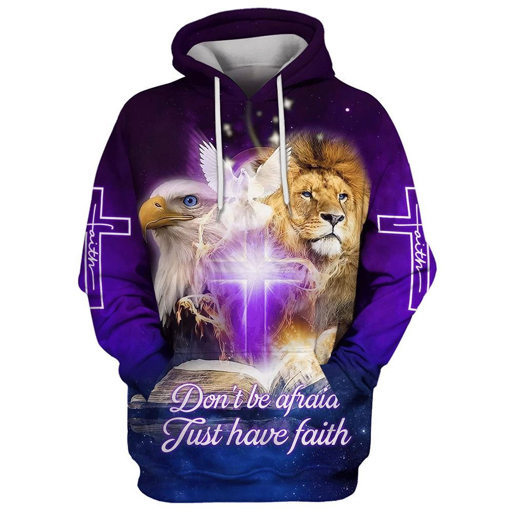 Do Not Be Afraid Just Have Faith Hoodies Eagle Lion Dove Jesus Cross Hoodies Jesus Hoodie, God 3D Printed Hoodie, Christian Apparel Hoodies