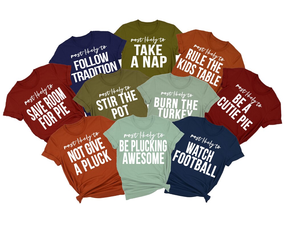 Funny Thanksgiving Shirts, Family Thanksgiving Shirt, Most Likely To, Group Thanksgiving Shirts, Teacher Thanksgiving Party Shirts, Custom X Trending 2024 X Stylesprint Blueshirtfarm