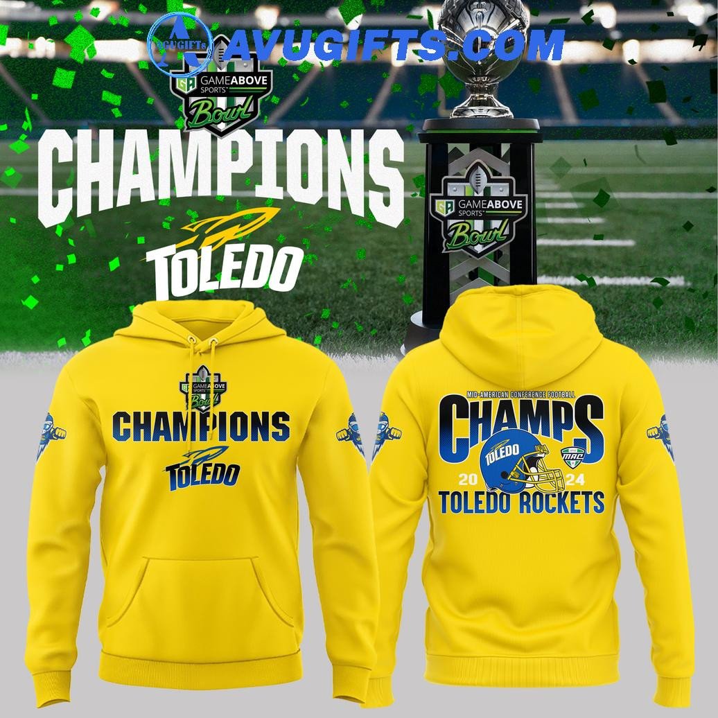 Toledo Rockets Gameabove Sports Bowl Champions 2024 New Edition For Fans Hoodie – Zip Hoodie 3D Aop Shirt