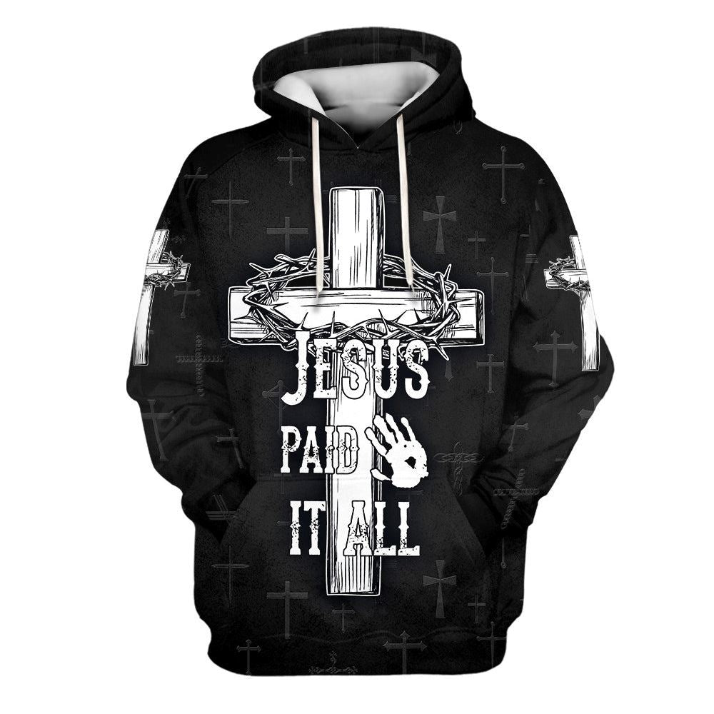 Jesus Paid It All Hoodie The Cross And Crown 3D Hoodies Jesus Hoodie Men & Women, God 3D Printed Hoodie, Christian Apparel Hoodies