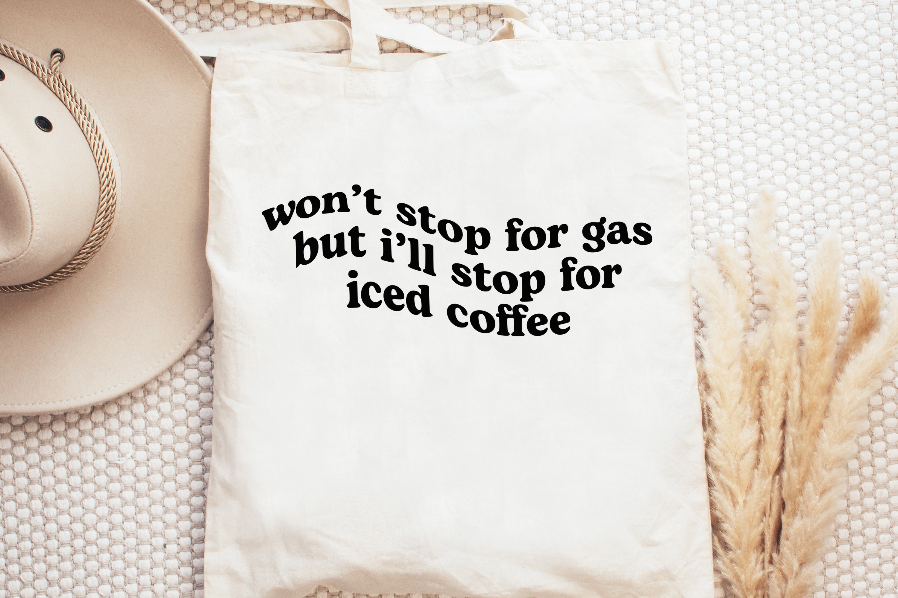 Won’t Stop for Gas but I’ll Stop for Iced Coffee, Coffee Lover, Gift for her, Gift under 20, Tote bag, Funny Phrase saying