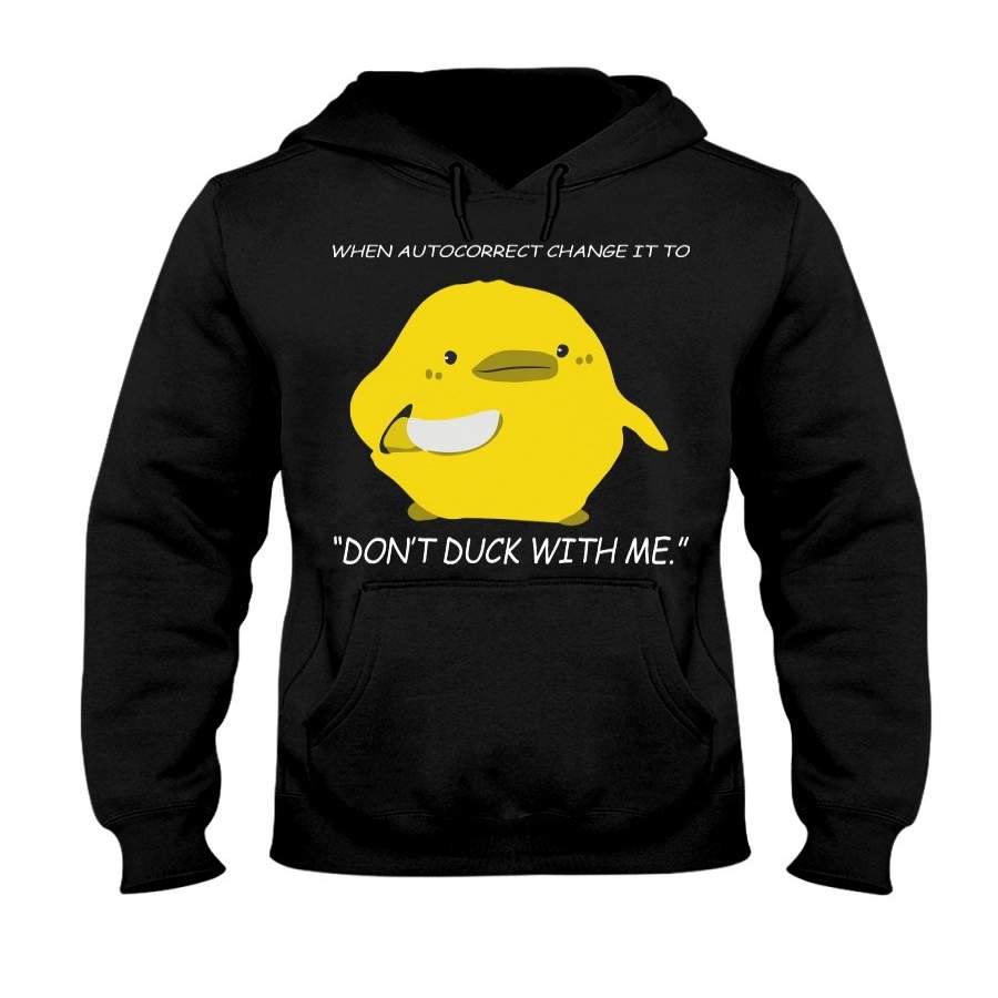 Dont Duck With Me Hoodie
