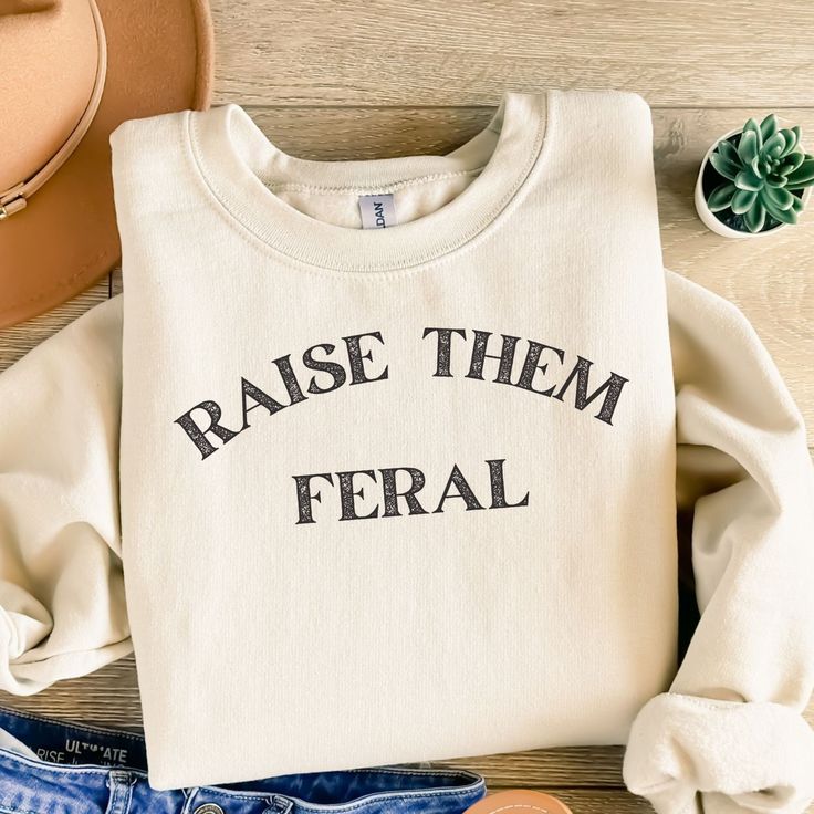 Raise Them Feral Sweatshirt, Trendin …