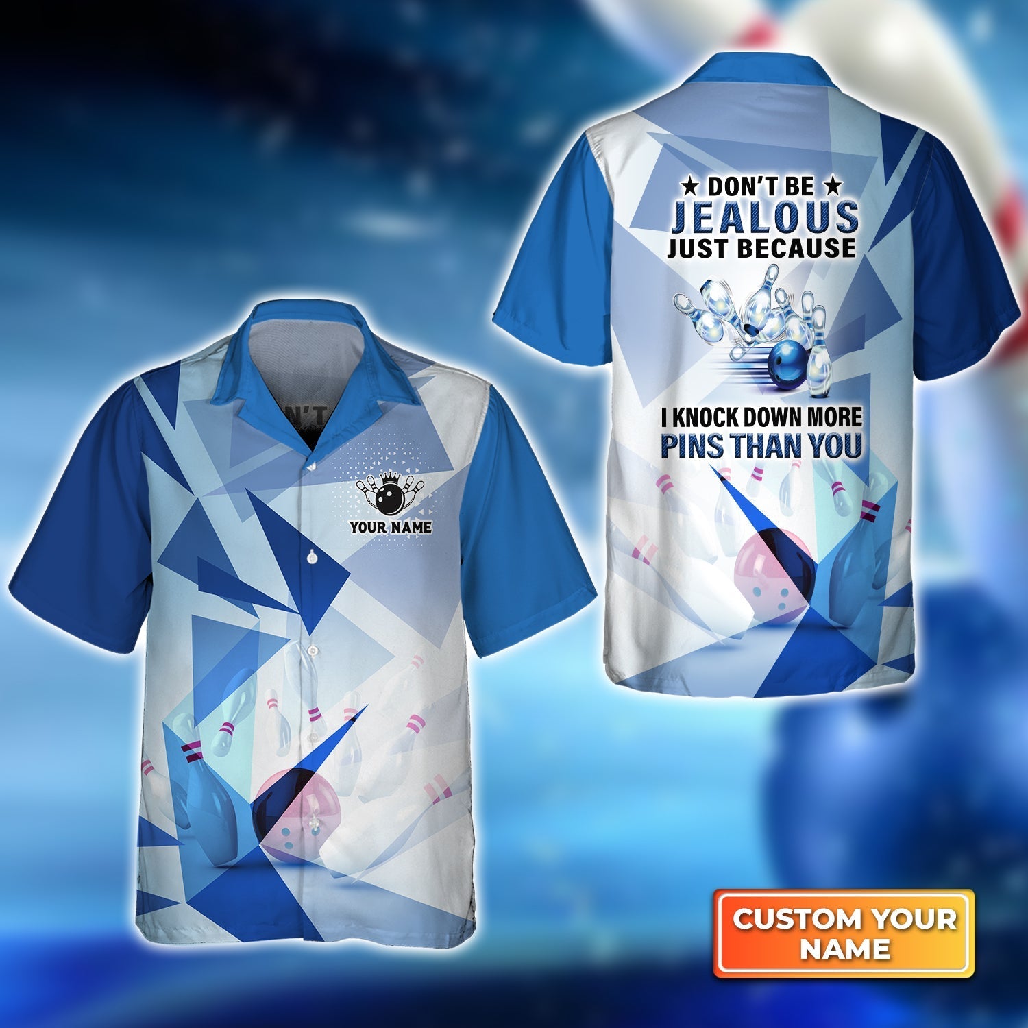 Blue Pattern Bowling Don’T Be Jealous Just Because I Knock Down More Pins Than You Personalized Name 3D Hawaiian Shirt