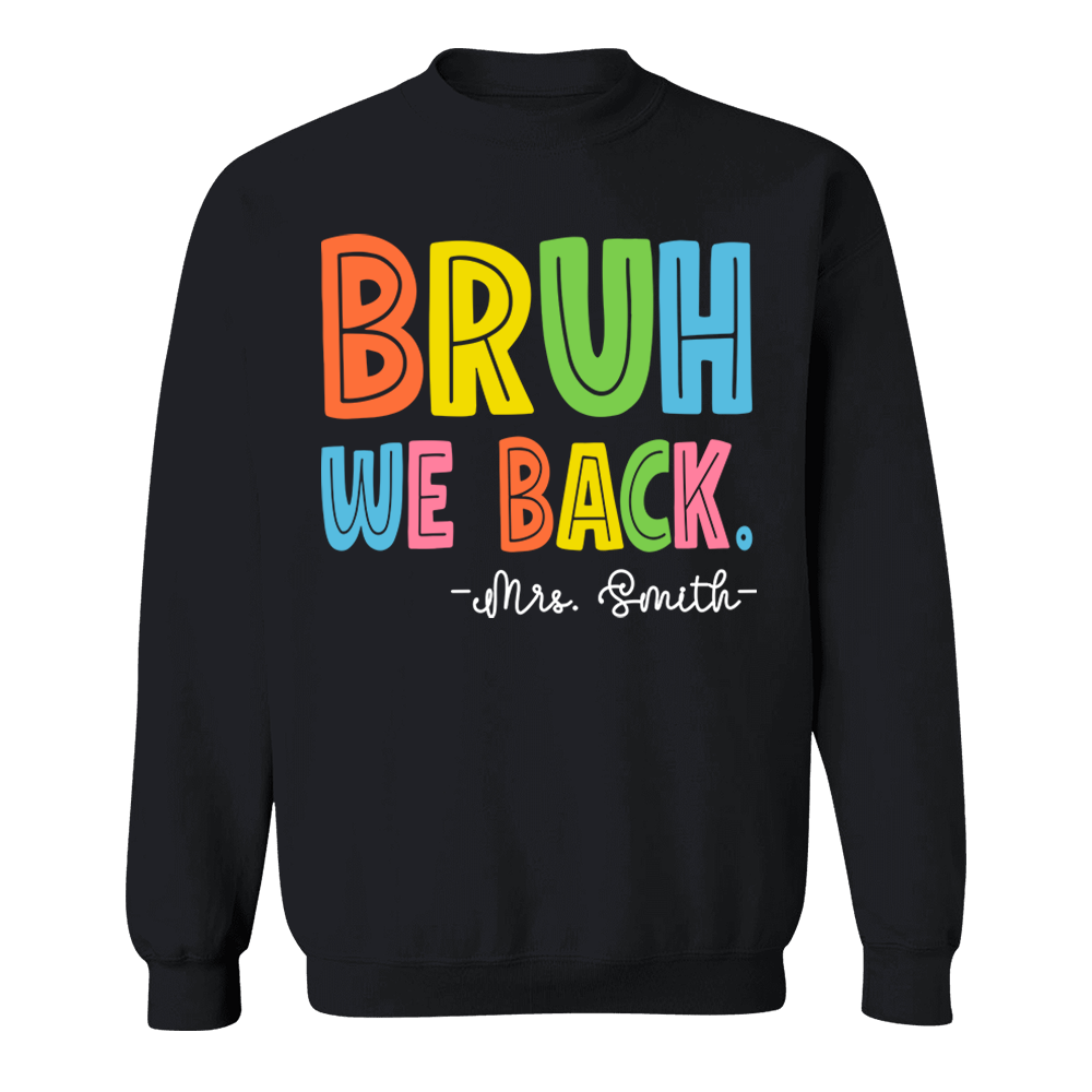 Bruh We Back Custom Shirt - Teacher Back To School Personalized Shirt - Independence Day 2024 