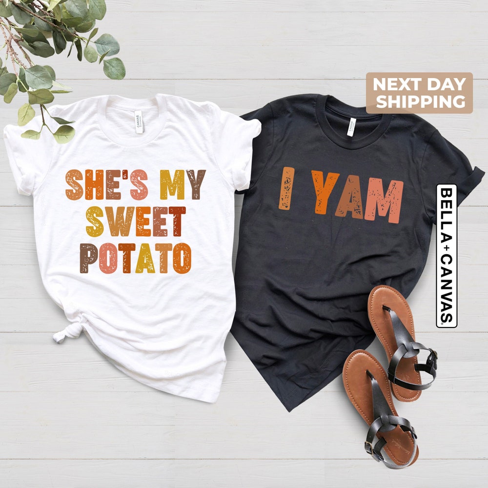 She'S My Sweet Potato I Yam Shirt, Couples Thanksgiving Shirt, Thanksgiving Tee, Thanksgiving Friend Shirts, Thanksgiving Dad Daughter Shirt Trendytales Blueshirtfarm