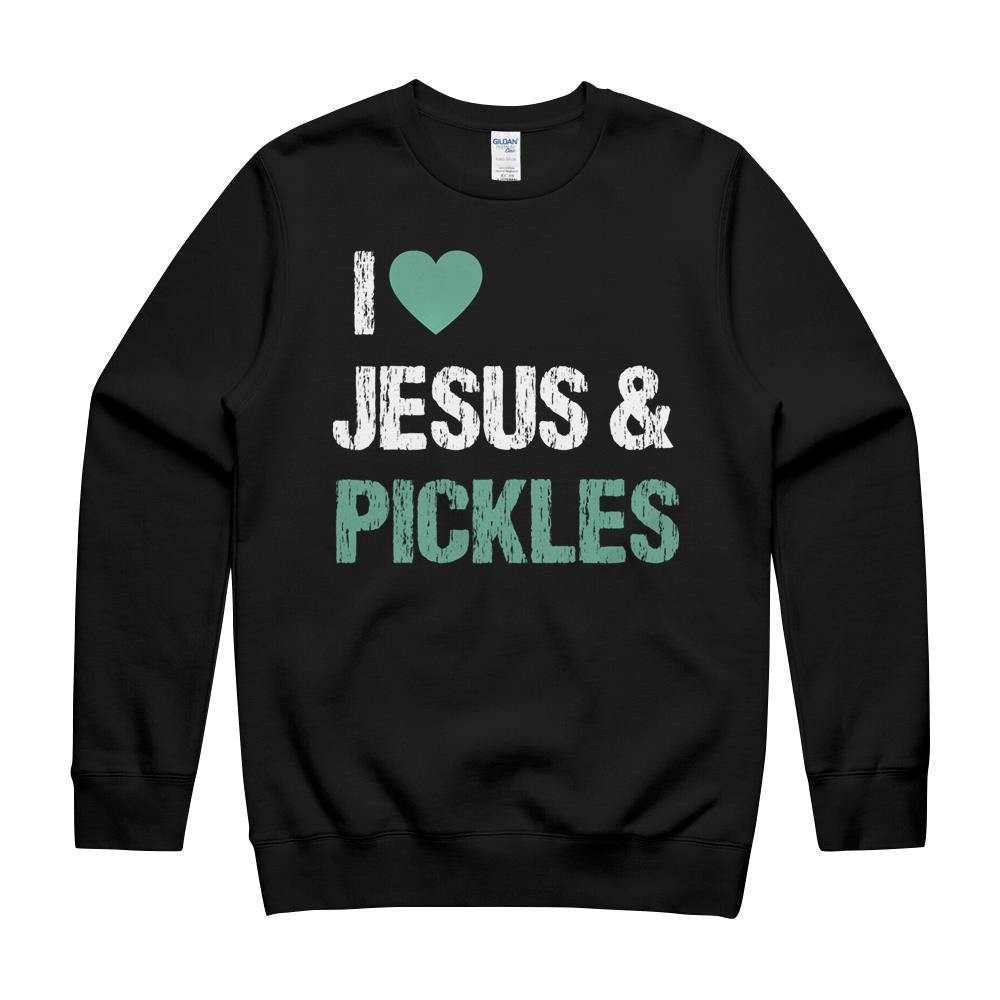 I Love Pickles & Jesus Funny Pickle Lover Quote Saying Humor T-Shirt Crewneck Sweatshirt