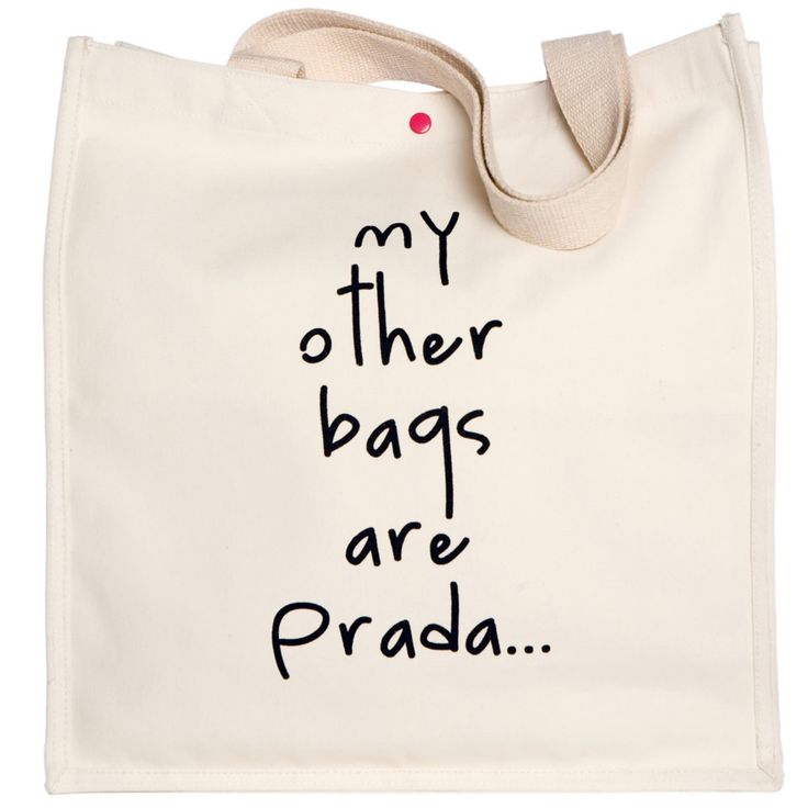 My Other Bags are Prada, Best Tote Bags Ideas, Cute Tote Bags Ideas, Tote Bag Design Ideas, Girls Tote Bag, Best Canvas Tote Bags Ideas