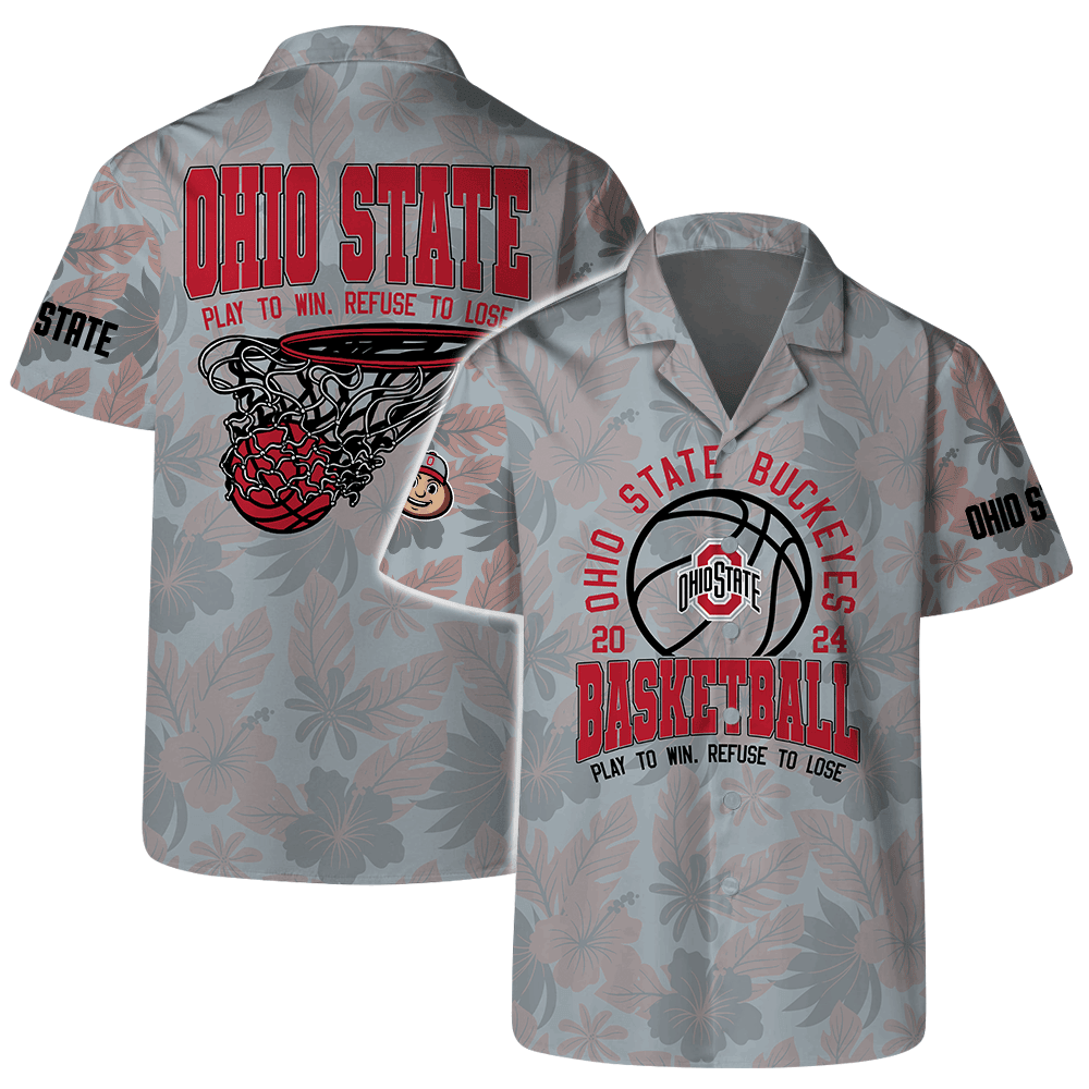 Ohio State Buckeyes Ncaa Basketball Play To Win Refuse To Lose 3D Hawaiian Shirt