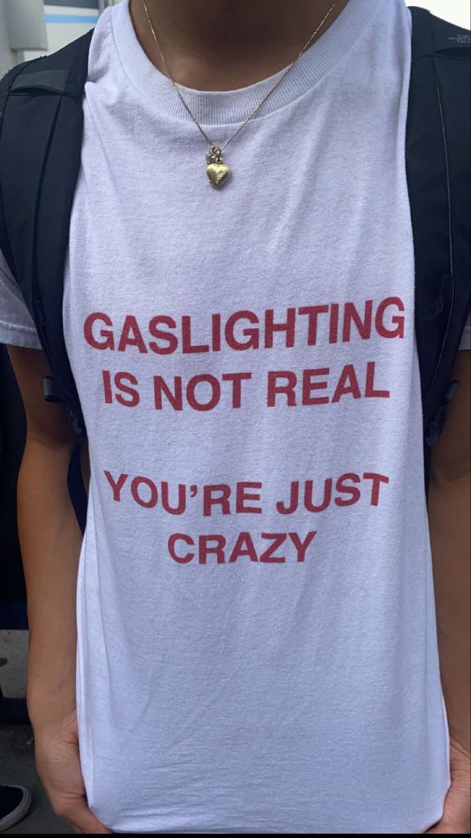 Shirt Ideas, Gaslighting is not real …