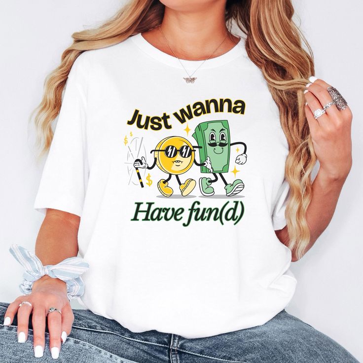 Just Want to Have Fun Shirt, Playful …
