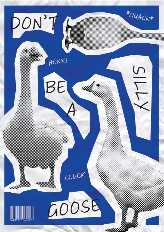 Poster a Day — Don’t be a Silly Goose