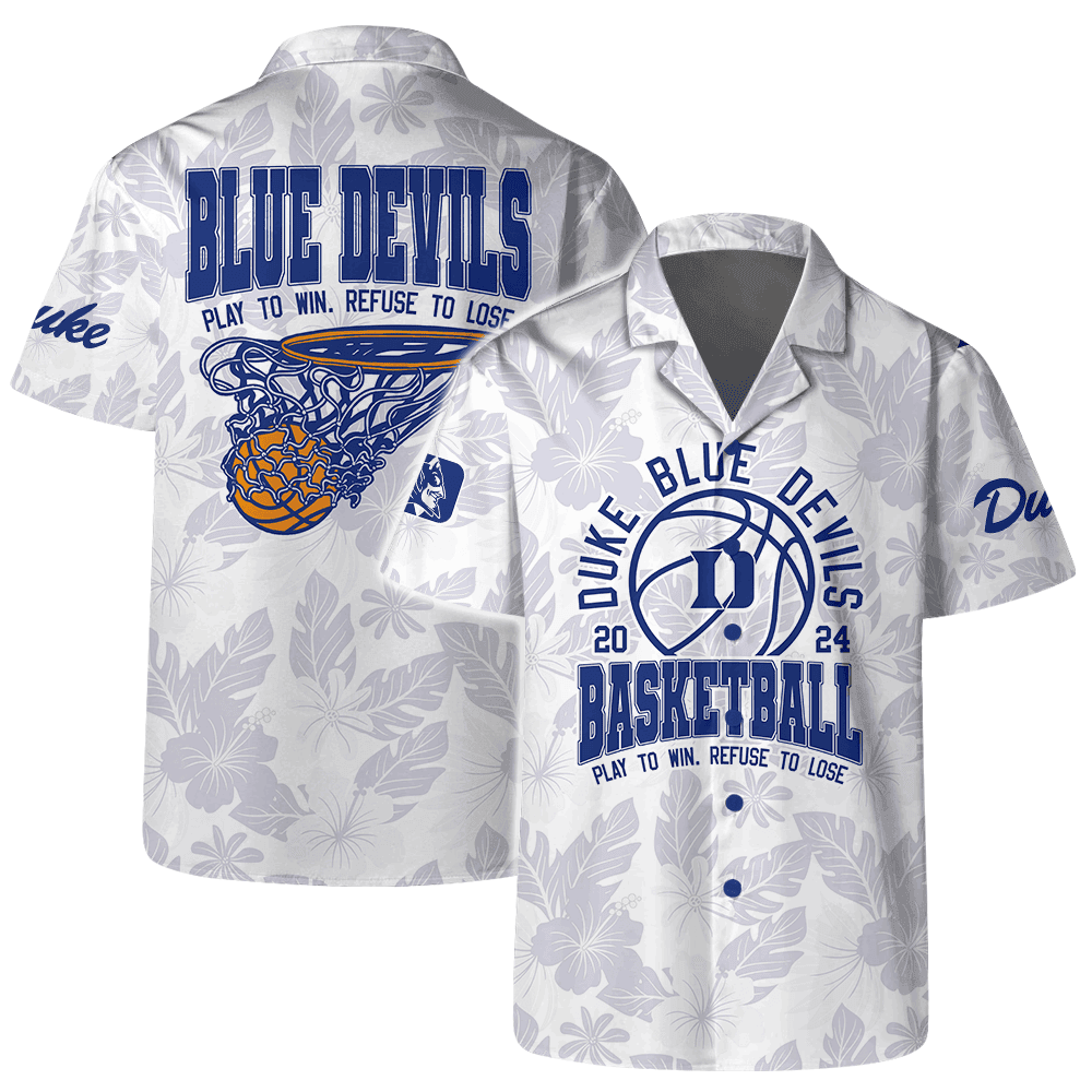 Duke Blue Devils Ncaa Basketball Play To Win Refuse To Lose 3D Hawaiian Shirt