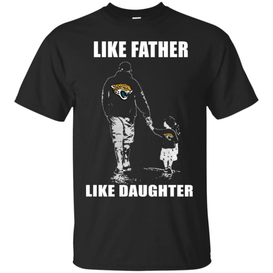 Father'S Day-Like Father Like Daughter - Jacksonville Jaguars - Father'S Day Shirt Fashion24Hs