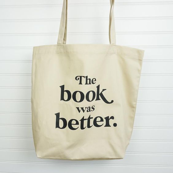 The Book Was Better Tote Bag