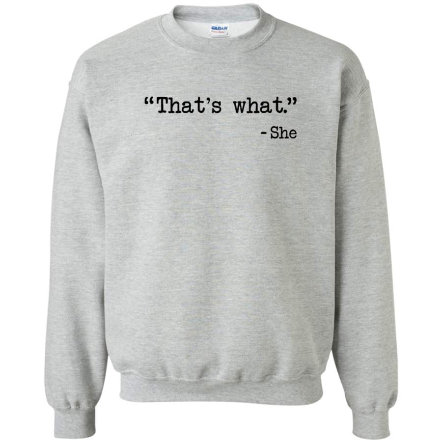 AGR That's What She Said Quote - Black Font Crewneck Pullover Sweatshirt