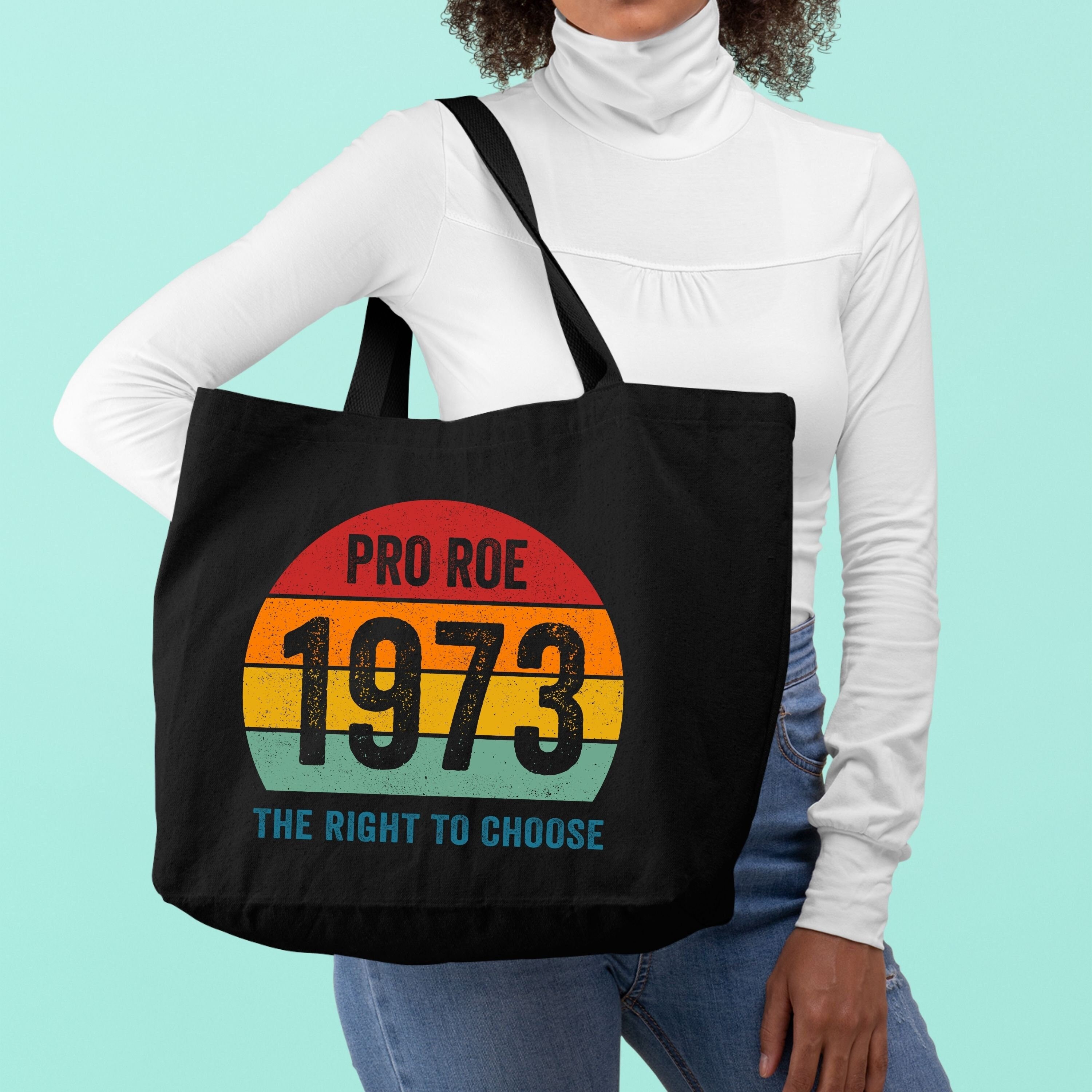 Pro Roe 1973 Tote Bag, The Right to Choose Tote Bag, Women Rights Totes, Political Activism Gift, Feminist Totes Gift, Democrats Supporters