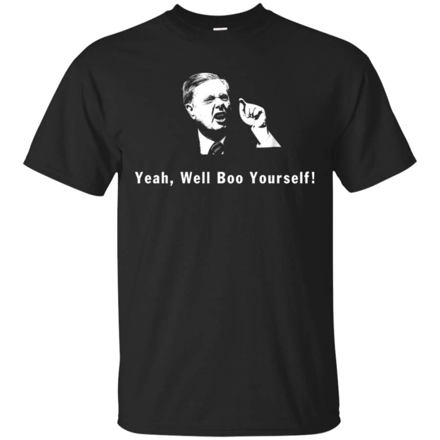 AGR Yeah, Well Boo Yourself Lindsay Graham Quote T-Shirt
