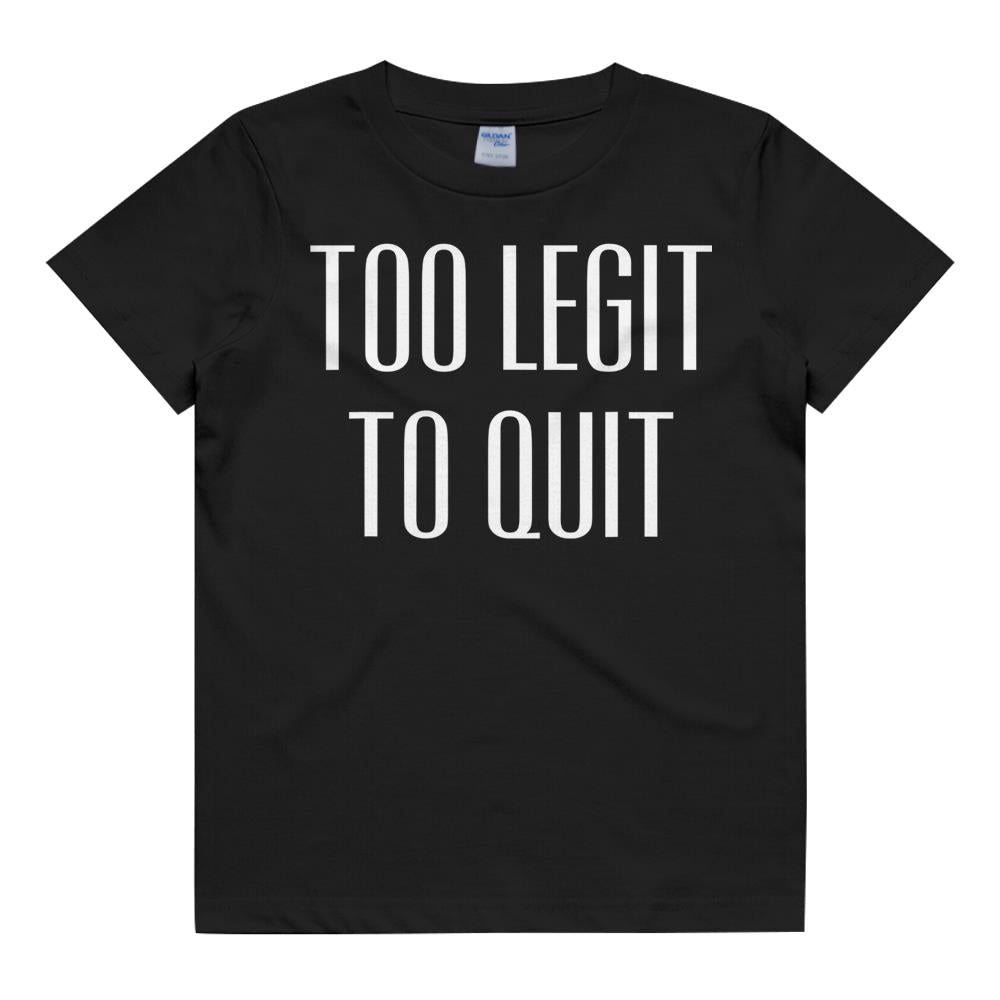 Too Legit To Quit Funny Quote T-Shirt Kids T Shirt