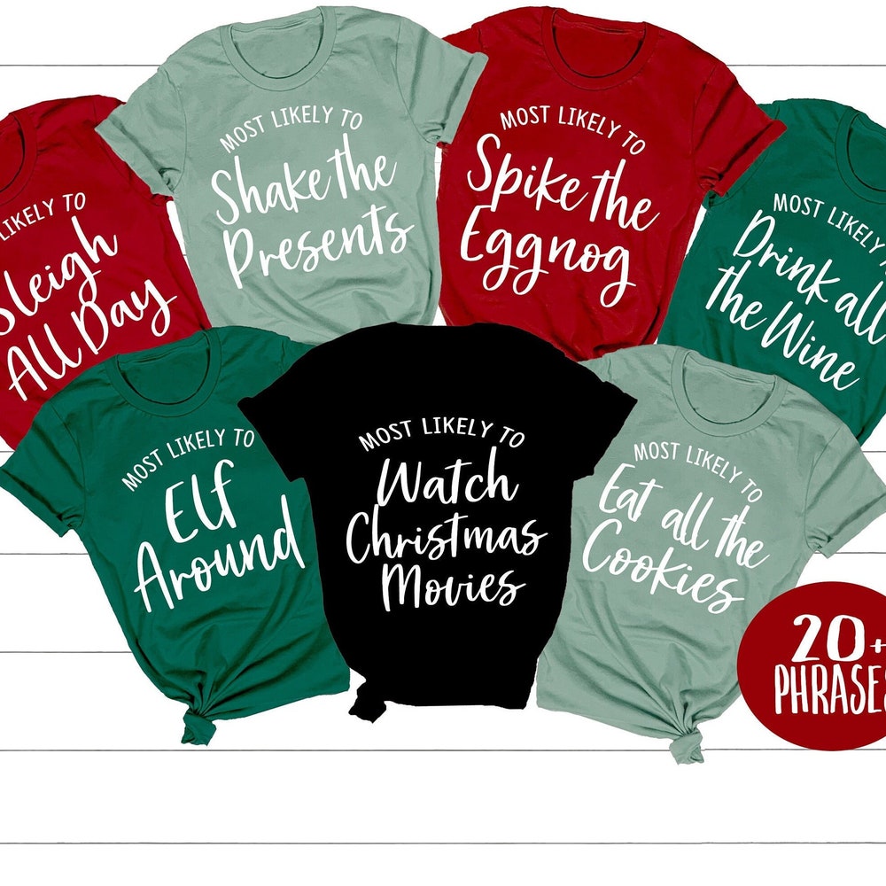 Funny Christmas Shirts, Family Christmas Shirts, Christmas Party Shirts, Most Likely To, Christmas Gift Funny, Matching Christmas Shirts Designs That Speak Your Mind