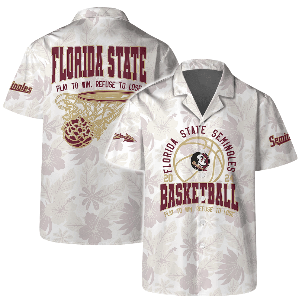 Florida State Seminoles Ncaa Basketball Play To Win Refuse To Lose 3D Hawaiian Shirt