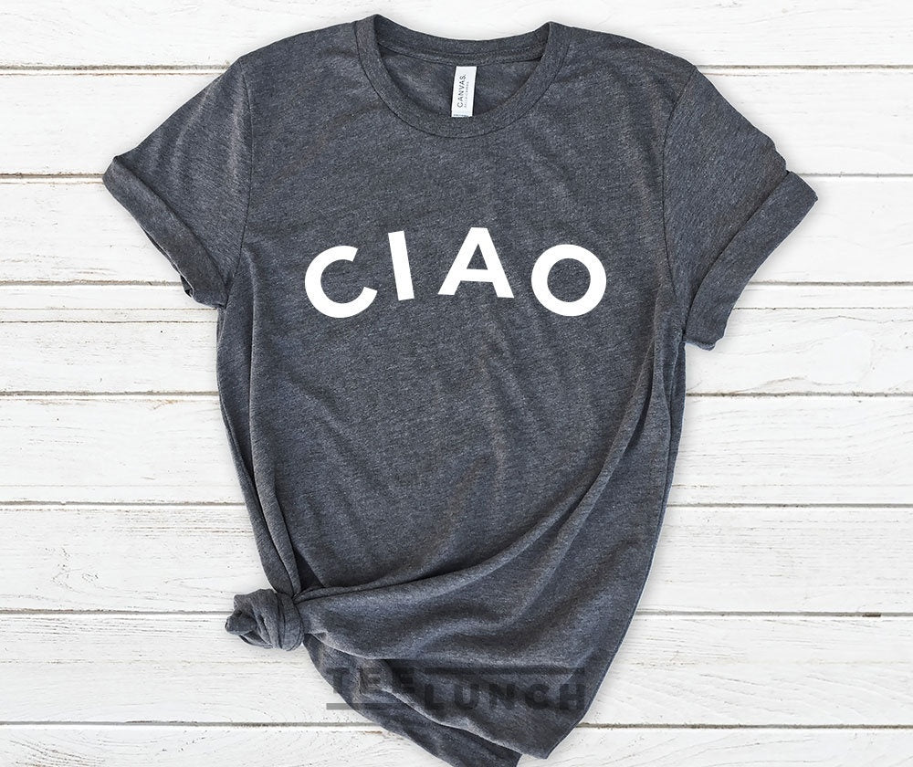 Ciao T Shirt Hello Italy Ciao T Shirt Italian Tee Ciao Bella Funny Women Graphic Tee