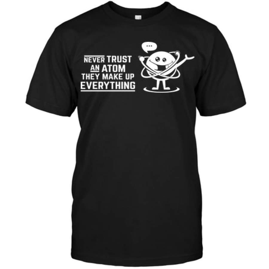 Never Trust An Atom They Make Up Eve …