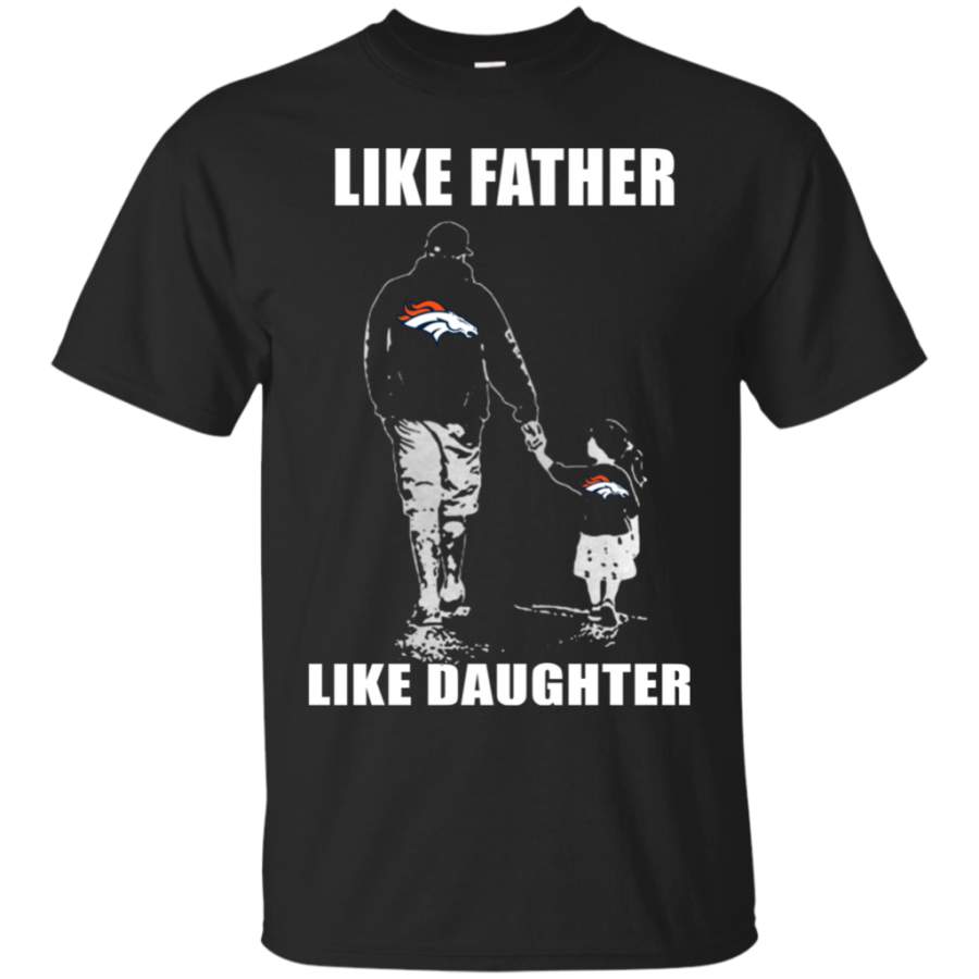 Father'S Day-Like Father Like Daughter - Denver Broncos - Father'S Day Shirt Fashion24Hs
