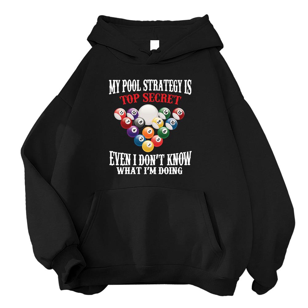 Pool Strategy Top Secret Tee- Trendy Deepfunny Quote- Gift Quote Shirt Hoodie