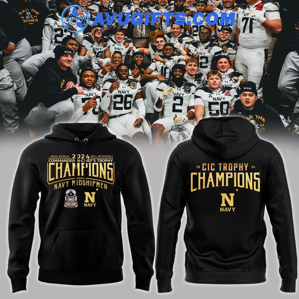 Commander-In-Chief’S Trophy Champions Navy Midshipmen Football Limited Edition Black Hoodie – Zip Hoodie 3D Aop Shirt