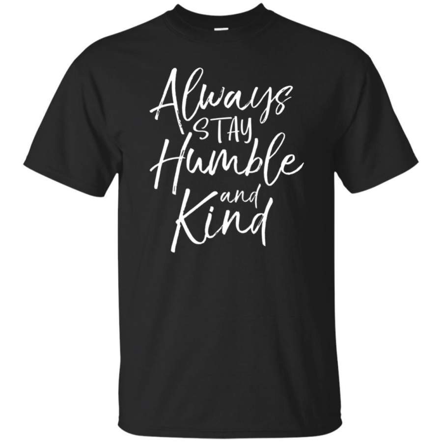 AGR Always Stay Humble And Kind Shirt Vintage Christian Tee