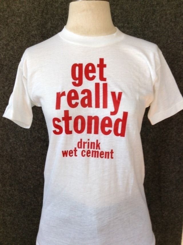 Shirt Ideas, Get Really Stoned Drink …