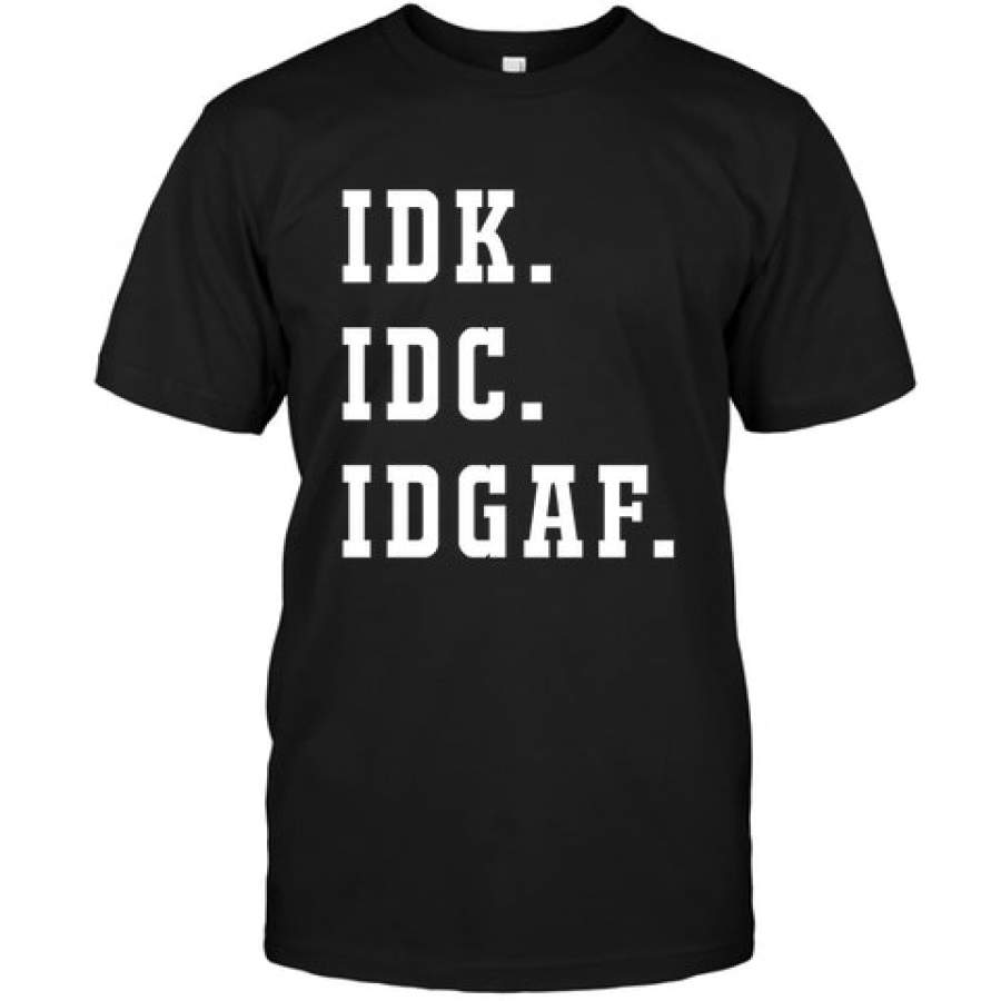 I Don’t Know I Don’t Car …