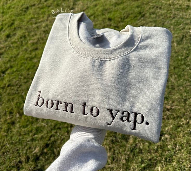 Born to Yap Embroidered Sweatshirt,  &hellip;