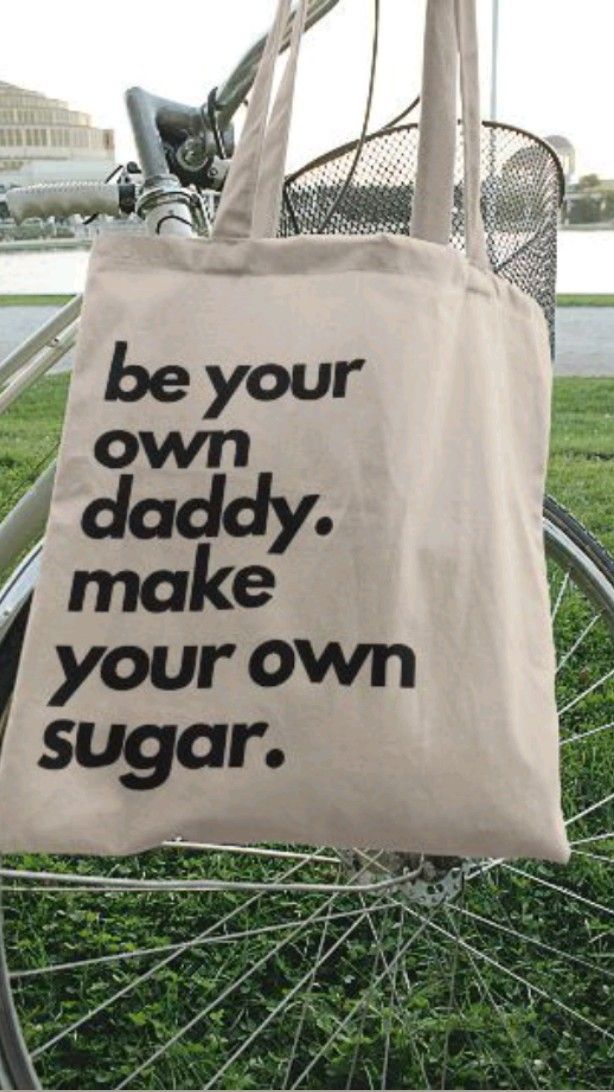 Be Your Own Daddy. Make Your Own Sugar Tote Bag