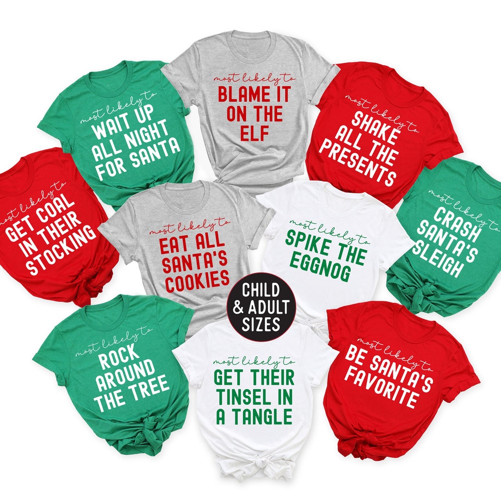 Family Christmas Shirts, Most Likely To, Funny Christmas Party, Christmas Shirt, Matching Christmas Pajamas, Custom Shirts, Group Tees Your Style, Your Statement