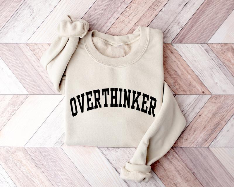 Overthinker Sweatshirt, Trendy Sayin …